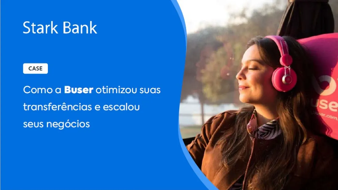 Saiba como a Buser quintuplicou sua base de clientes com a Stark Bank